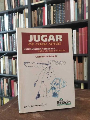 Jugar es cosa seria - Clemencia Baraldi