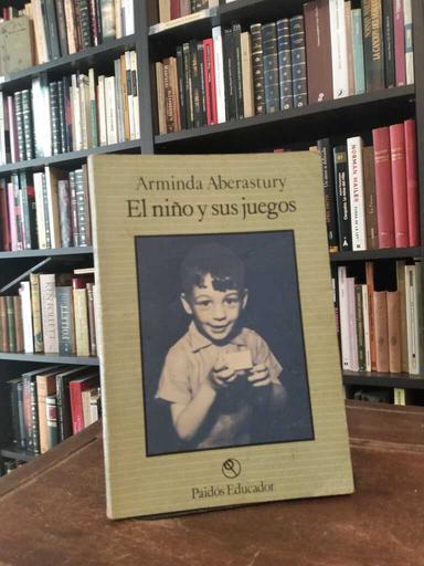 El niño y sus juegos - Arminda Aberastury