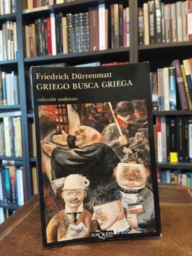 Griego busca griega - Friedrich Dürrenmatt