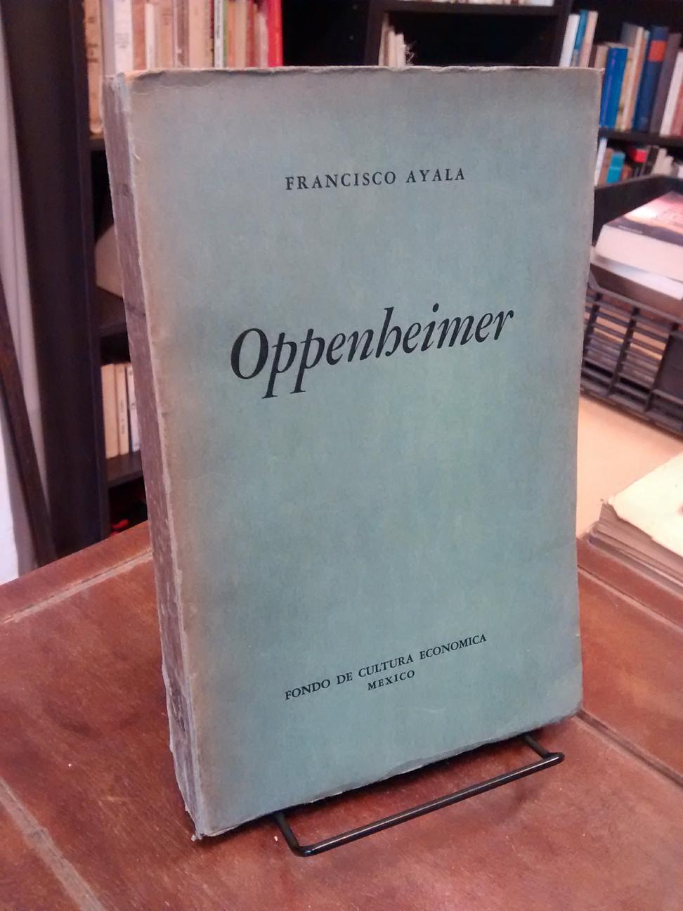 Oppenheimer - Francisco Ayala