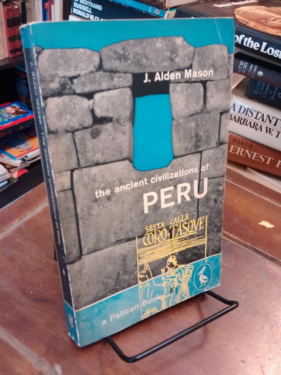 The Ancient Civilizations of Peru - John Alden Mason