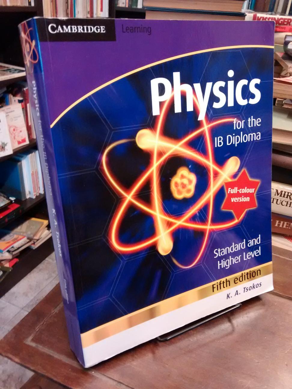 Physics for the IB Diploma (5th ed.) - K. A. Tsokos