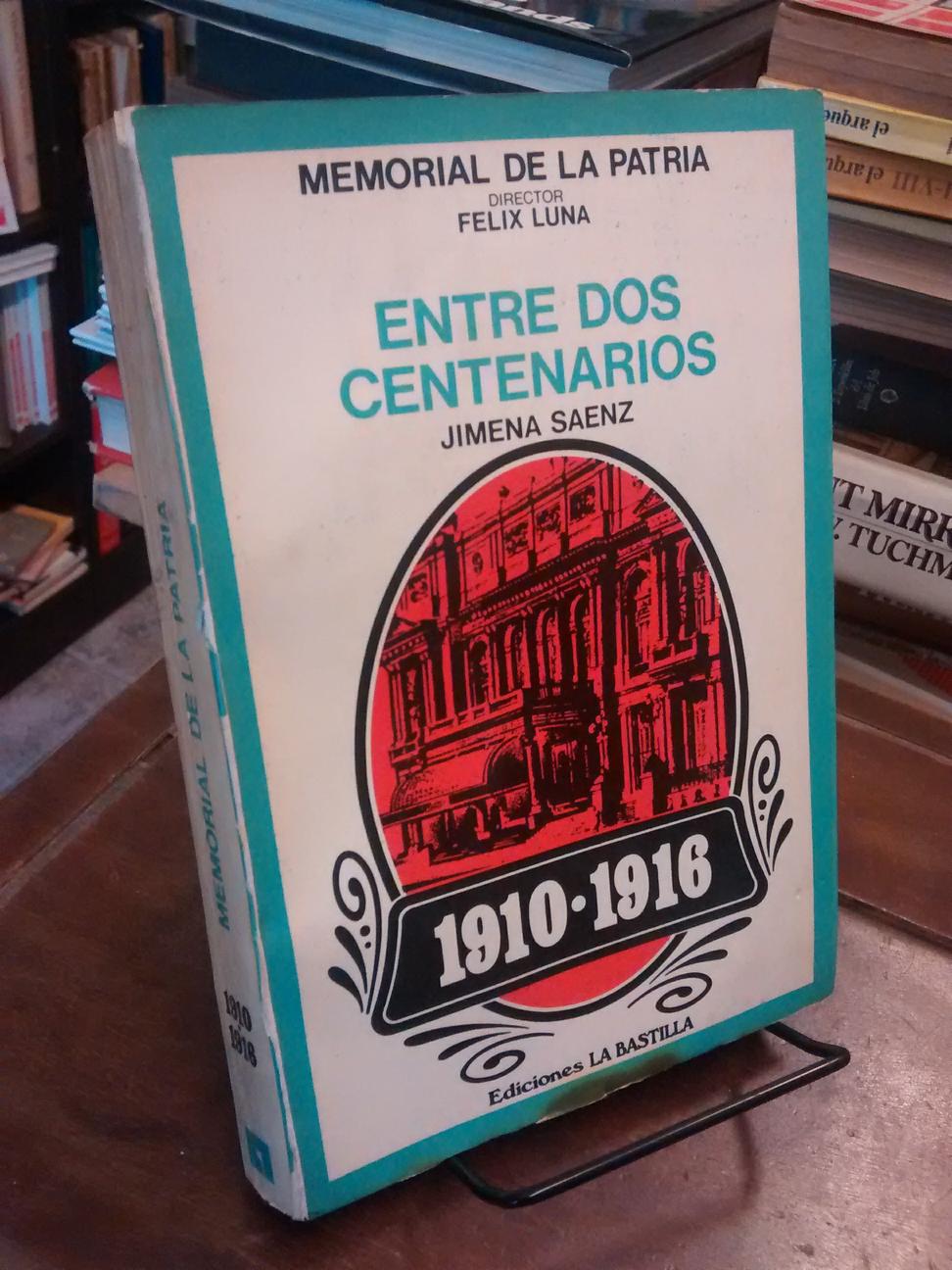 Entre dos centenarios (1910-1916) - Jimena Sáenz