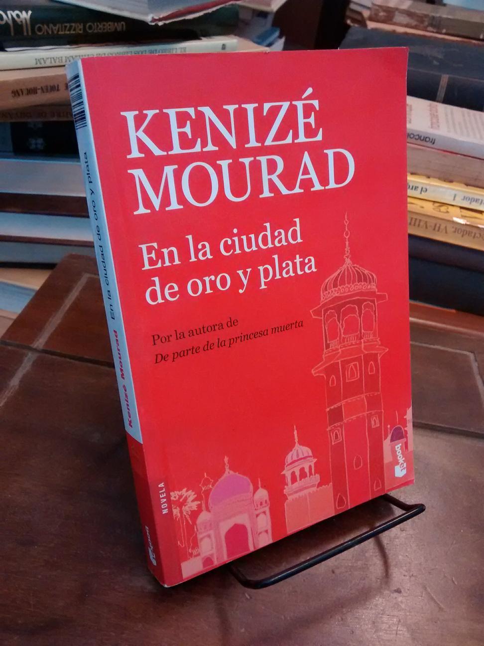 En la ciudad de oro y plata - Kenizé Mourad