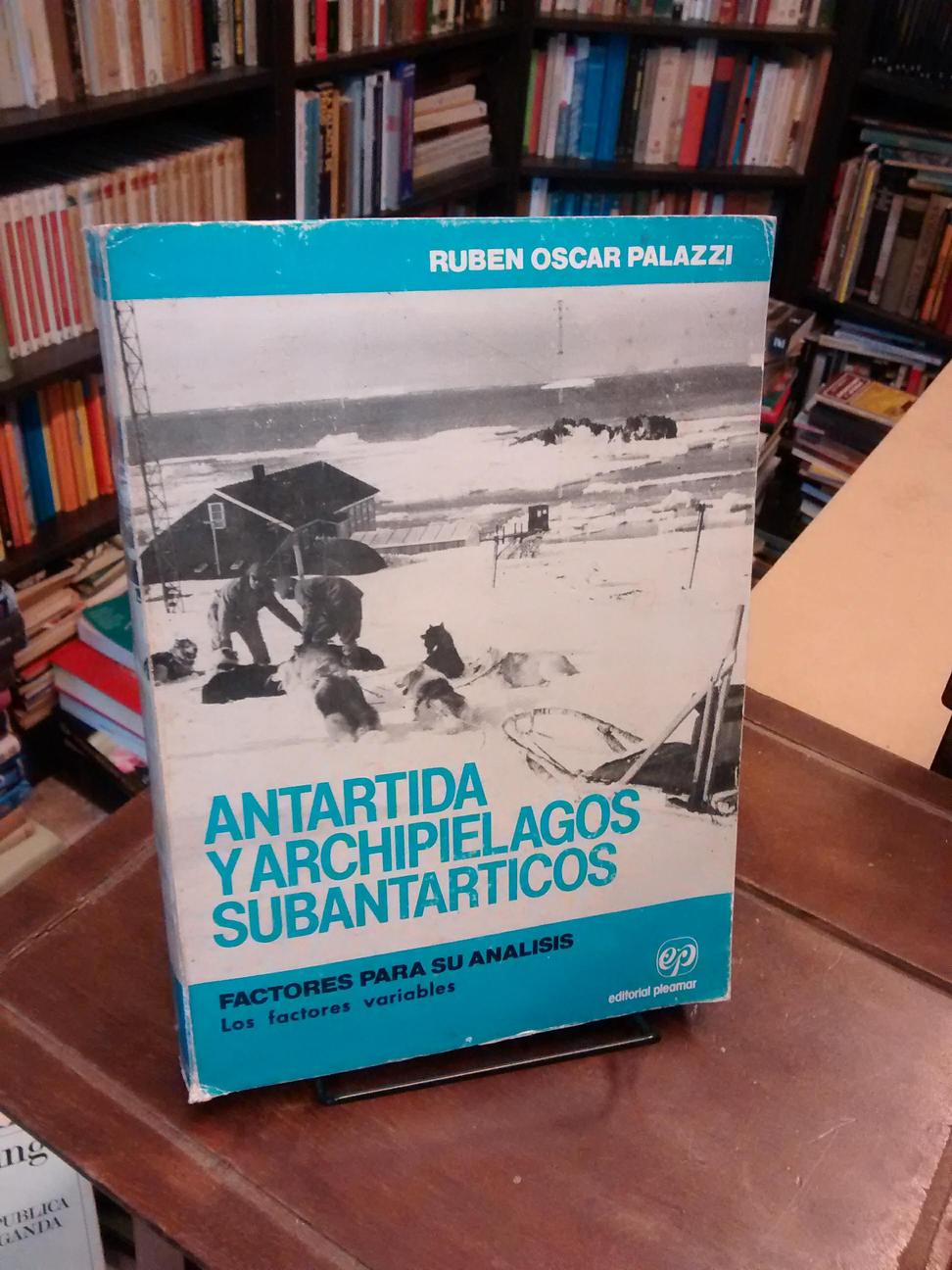 Antártida y archipiélagos subantárticos (Tomo 2) - Rubén Oscar Palazzi