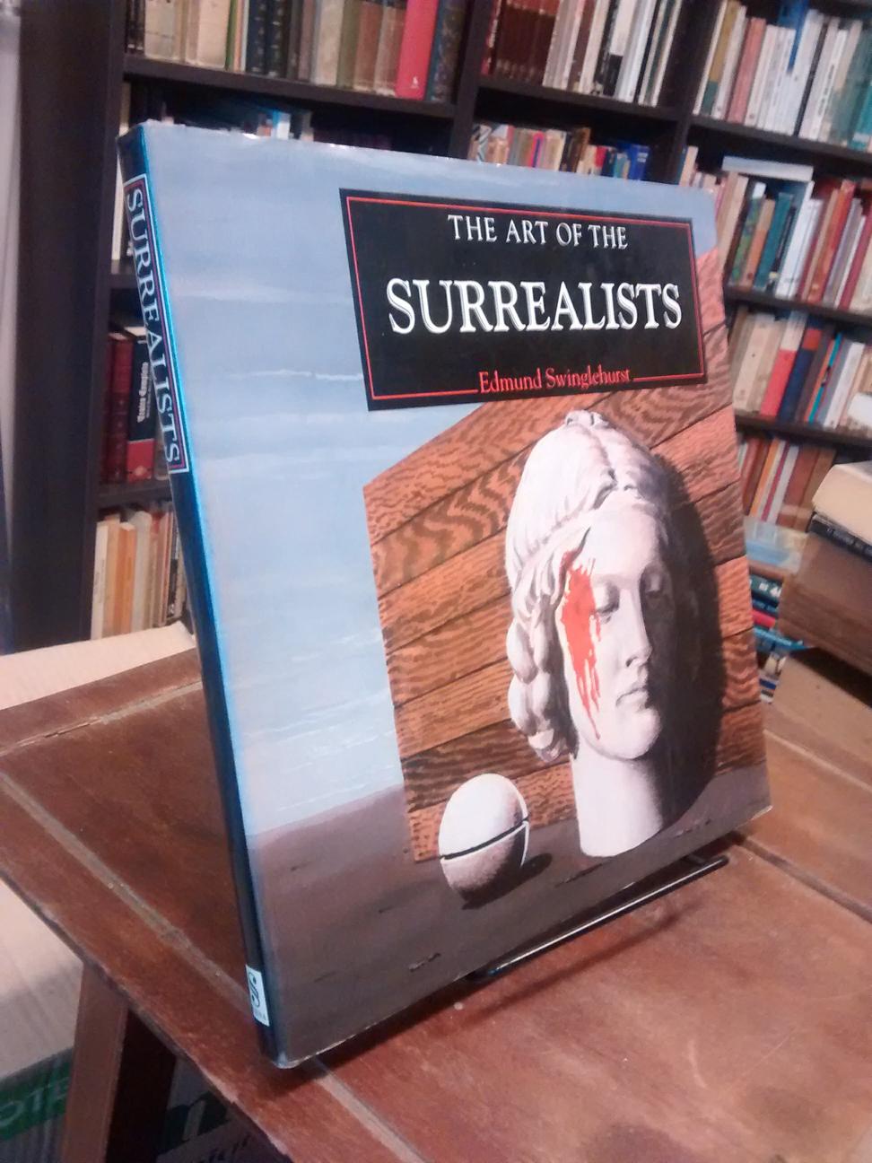 The Art of the Surrealists - Edmund Swinglehurst