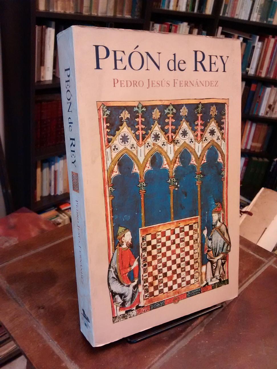 Peón de Rey - Pedro Jesús Fernández