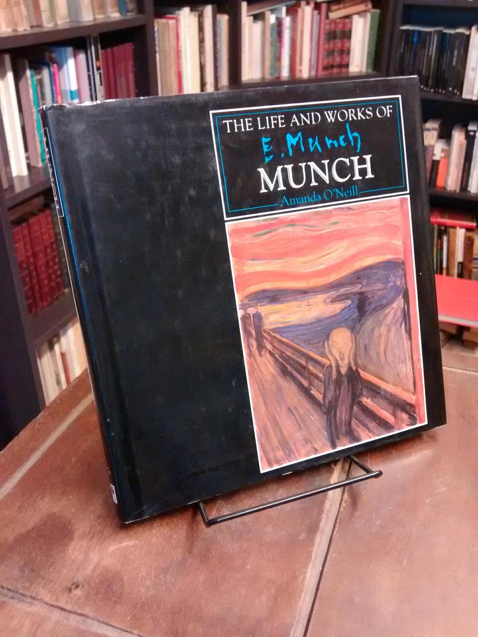 The Life and Works of E. Munch - Amanda O' Neill