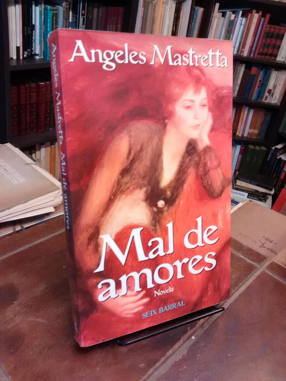 Mal de amores - Ángeles Mastretta