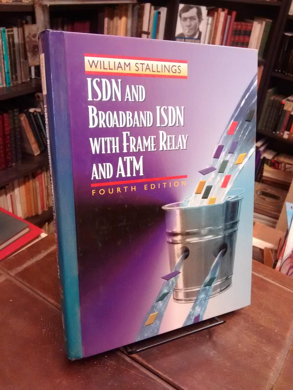 ISDN and Broadband ISDN with Frame Relay and ATM (4th ed.) - William Stallings