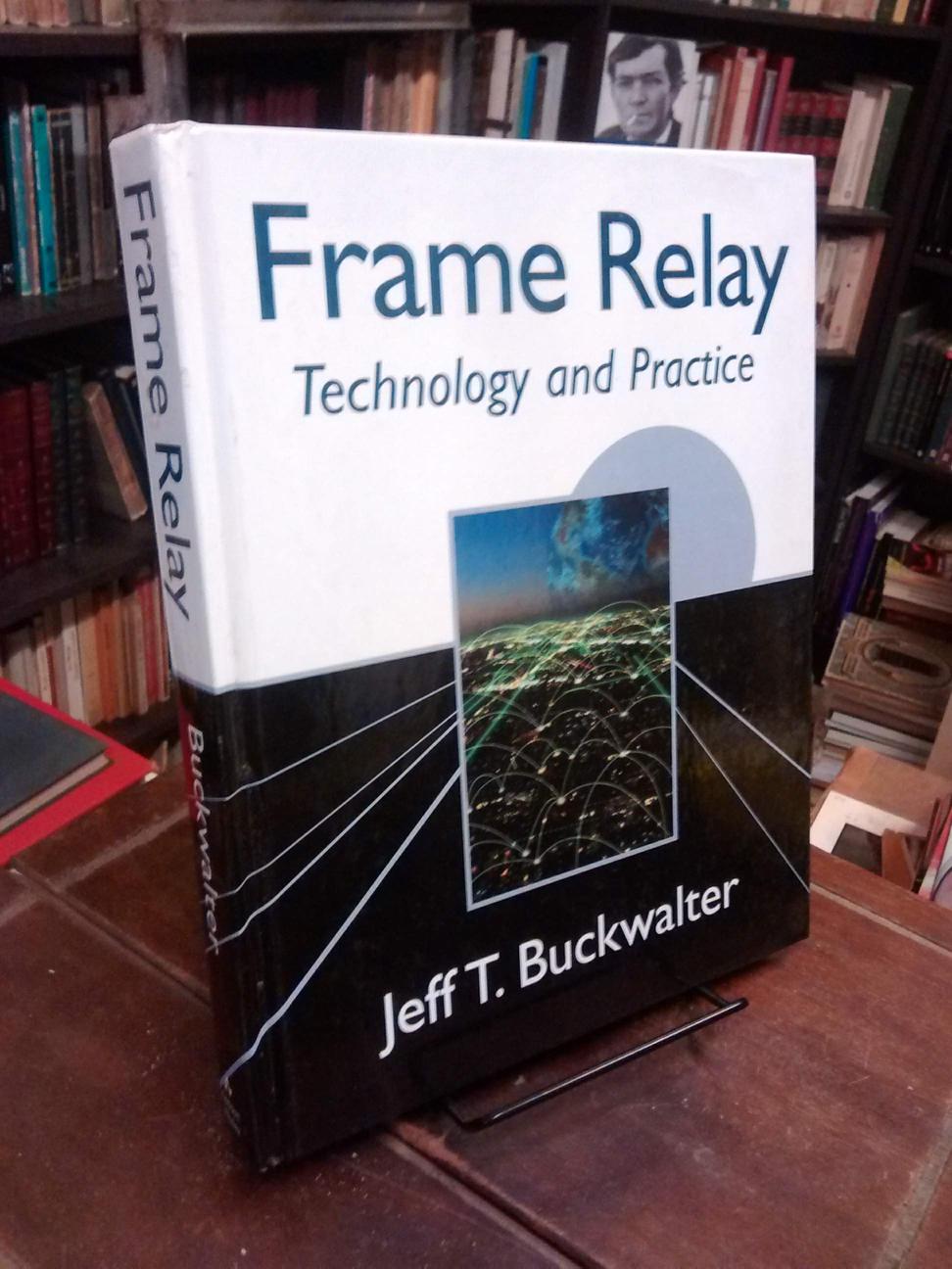 Frame Relay - Jeff T. Buckwalter