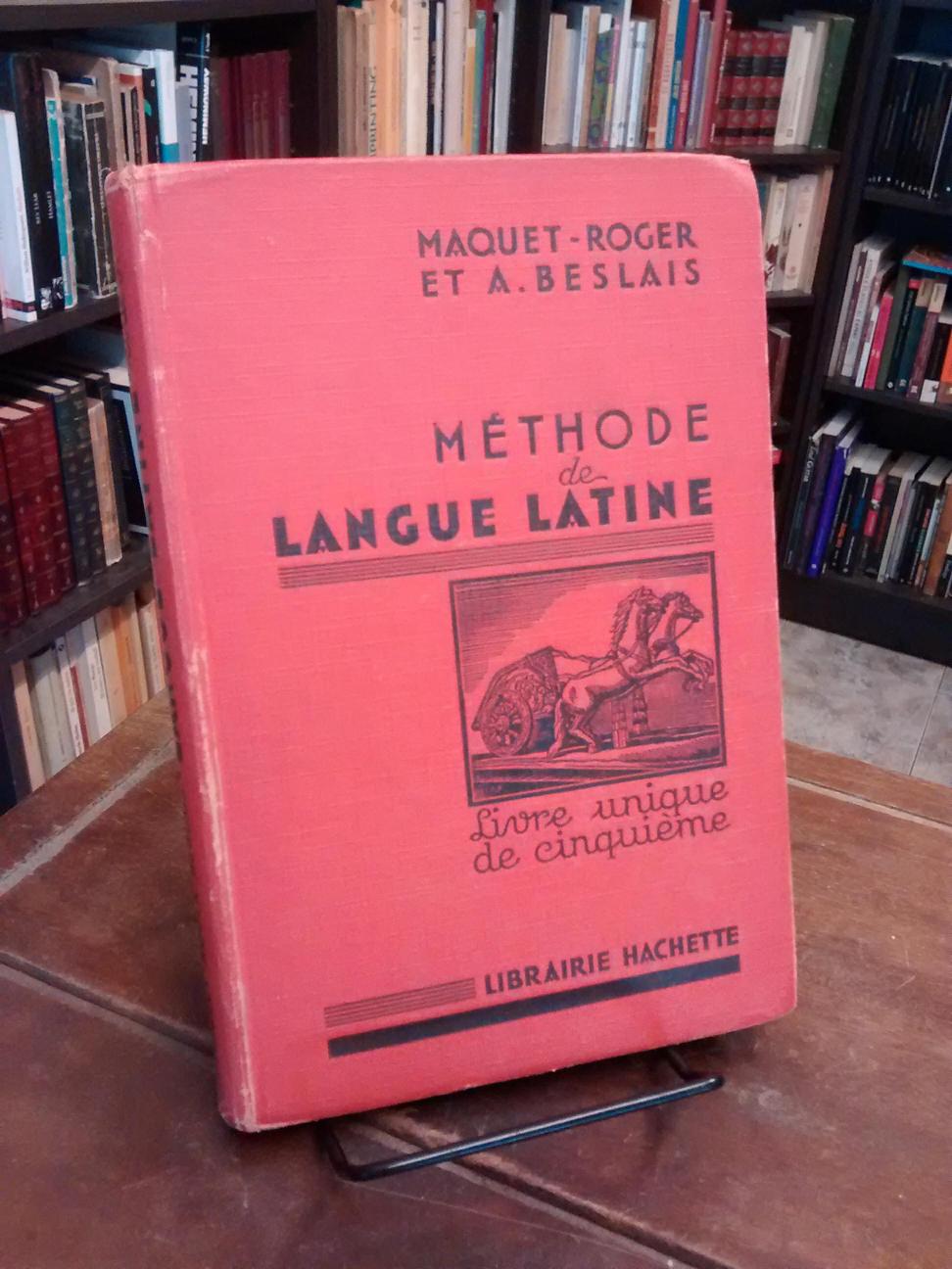 Méthode de langue latine - Ch. Maquet · M. Roger · A. Beslais