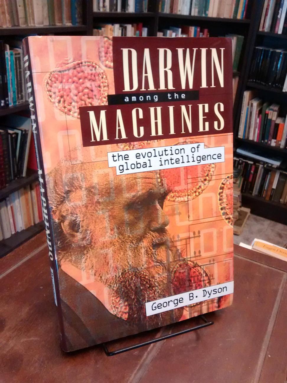 Darwin Among The Machines - George Dyson