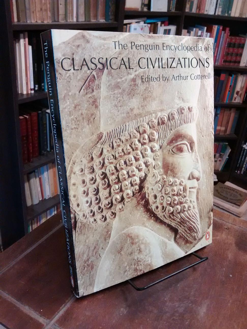 The Penguin Encyclopedia of Classical Civilizations - Arthur Cotterell