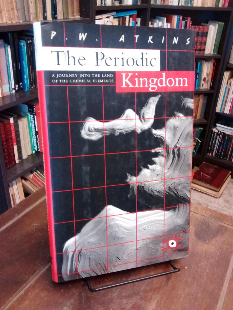 The Periodic Kingdom - P. W. Atkins