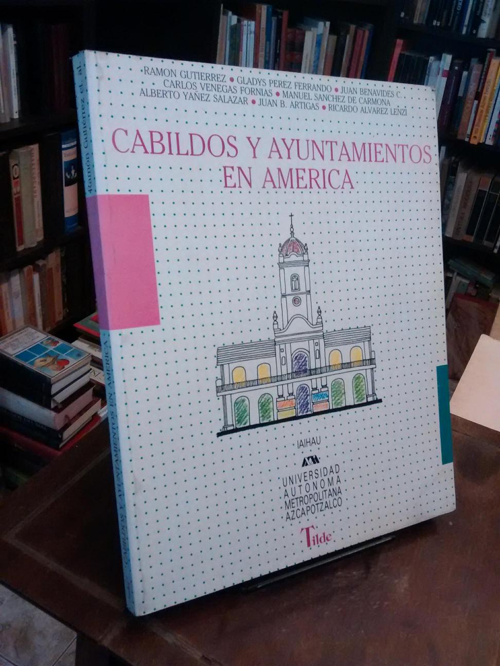 Cabildos y ayuntamientos en América - Ramón Gutiérrez