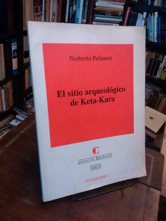 El sitio arqueológico de Keta-Kara en el sistema cultural de la... - Norberto Pelissero