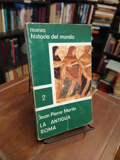 La antigua Roma - Jean Pierre Martin