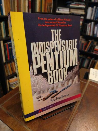 The Indispensable Pentium Book - Hans-Peter Messmer