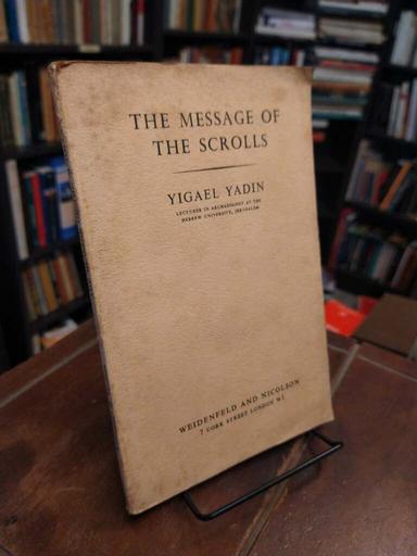 The Messge of the Scrolls - Yigael Yadin