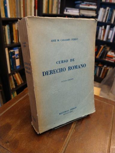 Curso de derecho romano (8ª ed.) - José M. Carames Ferro