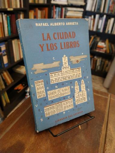 La ciudad y los libros - Rafael Alberto Arrieta