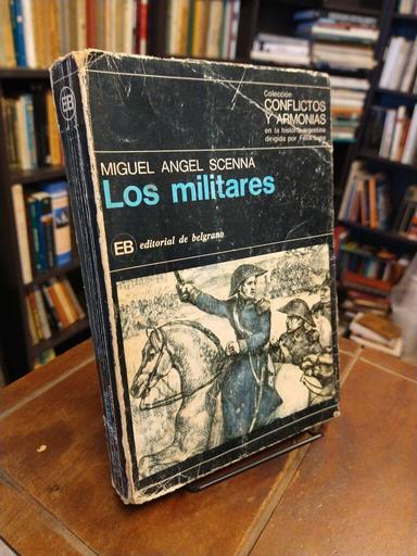 Los militares - Miguel Ángel Scenna