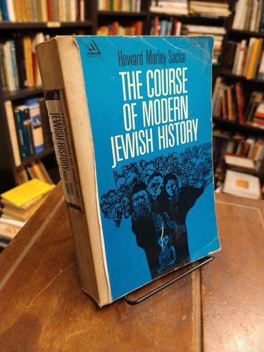 The Course of Modern Jewish History - Howard M. Sachar