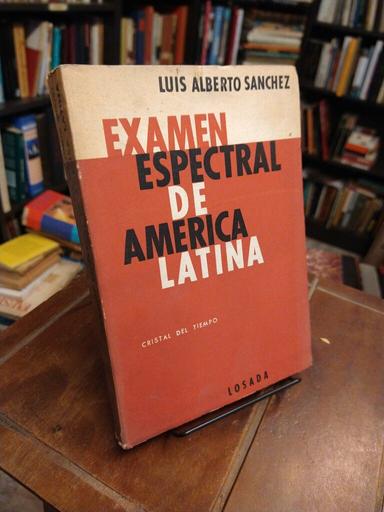 Examen espectral de América Latina - Luis Alberto Sánchez