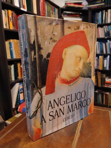 Angelico a San Marco - Luciano Berti · Bianca Bellardoni · Eugenio...