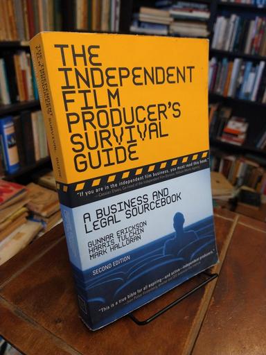 The Independent Film Producer's Survival Guide - Gunnar Erickson · Harris Tulchin · Mark Halloran