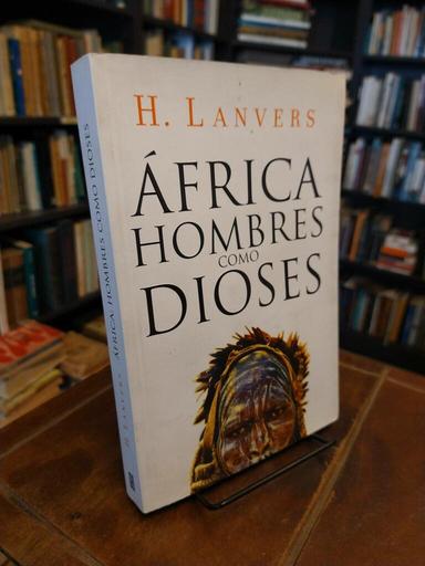 África. Hombres como dioses - Hernán Lanvers