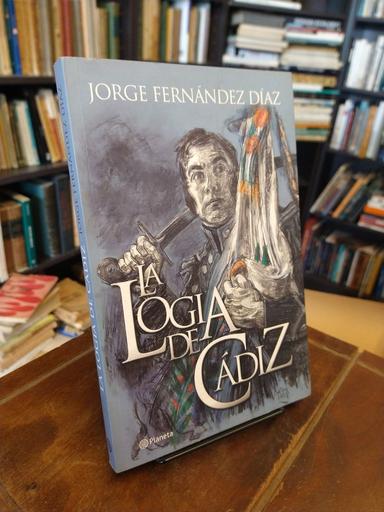 La logia de Cádiz - Jorge Fernández Díaz