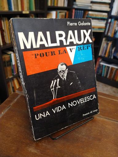 Malraux, una vida novelesca - Pierre Galante
