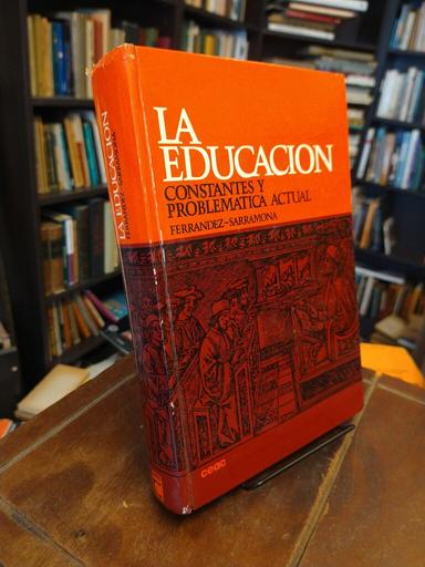 La educación - Adalberto Ferrandez · Jaime Sarramona · Luis Tarin