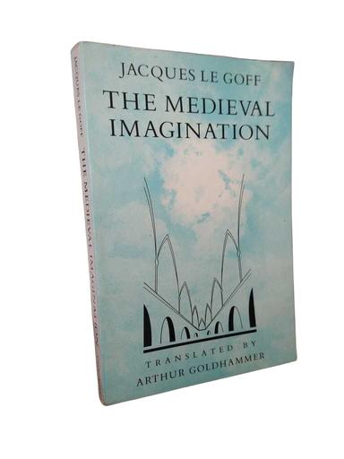 The Medieval Imagination - Jacques Le Goff
