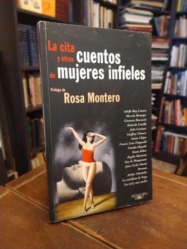 La cita y otros cuentos de mujeres infieles - Rosa Montero