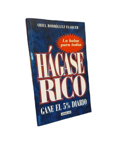 Hágase rico - Ariel Rodríguez Flaquer