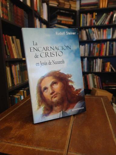 La encarnación de Cristo - Rudolf Steiner