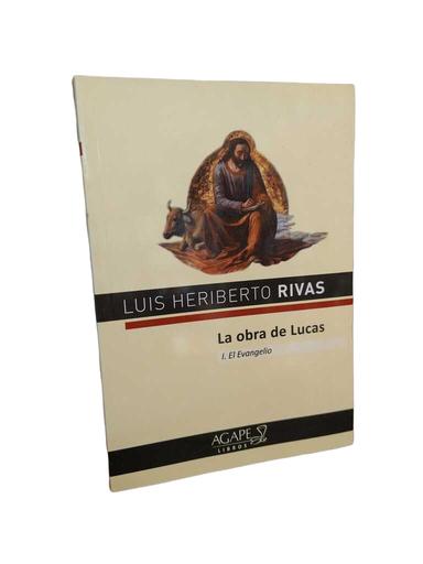 La obra de Lucas: I. El evangelio - Luis Heriberto Rivas