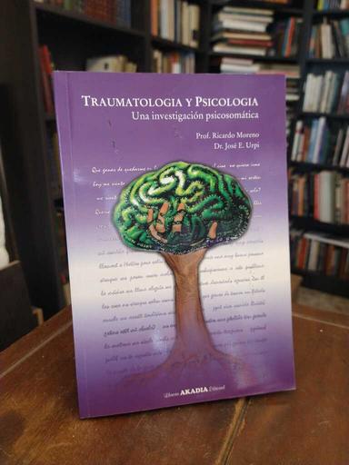 Traumatología y psicología - Ricardo Moreno · José E. Urpi