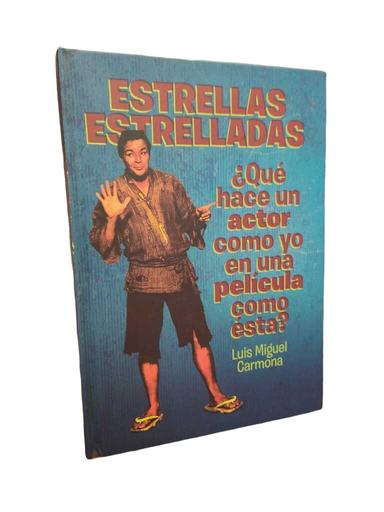 Estrellas estrelladas - Luis Miguel Carmona