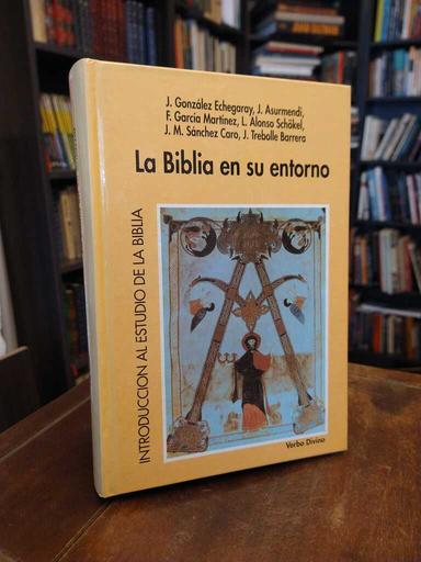 La Biblia en su entorno - J. González Echegaray · J. Asurmendi · F....