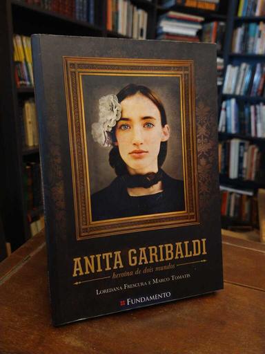 Anita Garibaldi - Loredana Frescura · Marco Tomatis