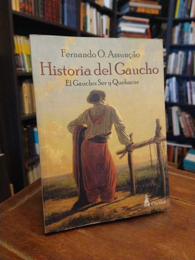 Historia del gaucho - Fernando O. Assunção