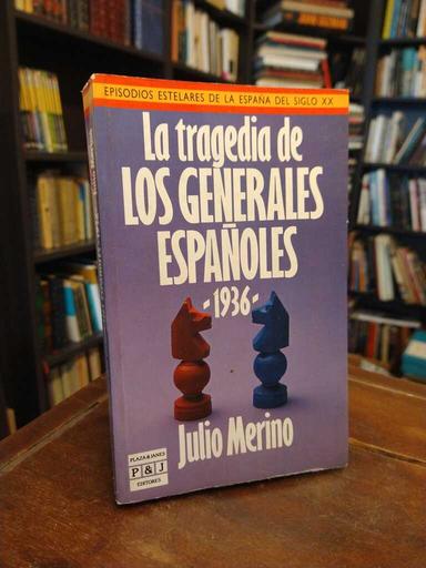 La tragedia de los generales españoles (1936) - Julio Merino