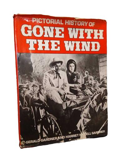 Pictorial History of Gone with the Wind - Gerald Gardner · Harriet Modell Gardner