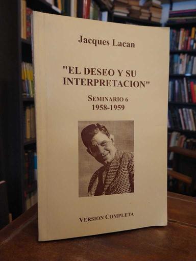 El deseo y su interpretación - Jacques Lacan