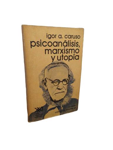 Psicoanálisis, marxismo y utopía - Igor Caruso
