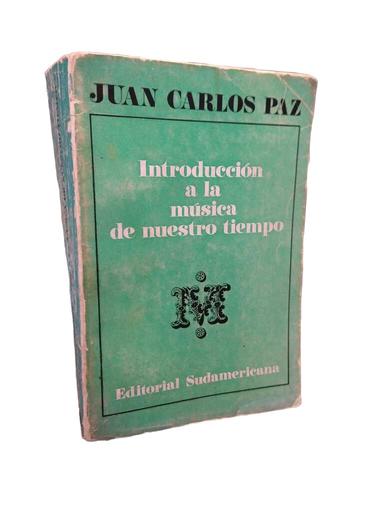 Introducción a la música de nuestro tiempo - Juan Carlos Paz